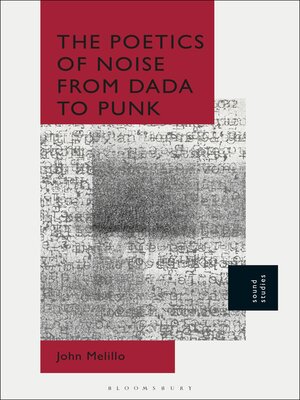 cover image of The Poetics of Noise from Dada to Punk